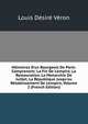 M?moires D'un Bourgeois De Paris: Comprenant: La Fin De L'empire, La Restauration, La Monarchie De Juillet, La R?publique Jusqu'au R?tablissement De L'empire, Volume 2 (French Edition), Louis Desire Veron 