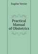 Practical Manual of Obstetrics, Eugene Verrier 