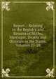 Report .: Relating to the Registry and Returns of Births, Marriages, Deaths and Divorces in the States, Volumes 25-28, 