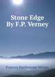 Stone Edge By F.P. Verney., Frances Parthenope Verney 