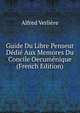 Guide Du Libre Penseur Dedie Aux Memores Du Concile Oecumenique (French Edition), Alfred Verliere 