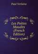 Les Poetes Maudits (French Edition), Paul Verlaine 
