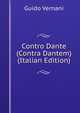 Contro Dante (Contra Dantem) (Italian Edition), Guido Vernani 