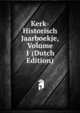 Kerk-Historisch Jaarboekje, Volume 1 (Dutch Edition), 