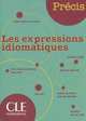 Precis Les Expressions Idiomatiques, Chollet Isabelle, Jean-Michel Robert 