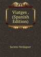Viatges . (Spanish Edition), Jacinto Verdaguer 
