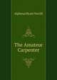The Amateur Carpenter, Alpheus Hyatt Verrill 