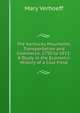 The Kentucky Mountains, Transportation and Commerce, 1750 to 1911: A Study in the Economic History of a Coal Field, Mary Verhoeff 