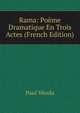 Rama: Poeme Dramatique En Trois Actes (French Edition), Paul Verola 
