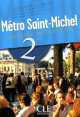 Metro Saint-Michel 2 - Livre de l'eleve, Sylvie Schmitt, Annie Monnerie-Goarin, Stephanie Saintenoy, Beatrice Szarvas 