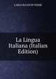 La Lingua Italiana (Italian Edition), CARLO BAUDI DI VESME 