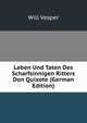Leben Und Taten Des Scharfsinnigen Ritters Don Quixote (German Edition), Will Vesper 