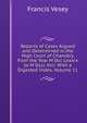 Reports of Cases Argued and Determined in the High Court of Chancery, from the Year M Dcc Lxxxix to M Dccc Xvii: With a Digested Index, Volume 11, Francis Vesey 