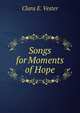 Songs for Moments of Hope, Clara E. Vester 