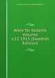 Arkiv for botanik Volume v.12 1913 (Swedish Edition), Kungl. Svenska vetenskapsakademien 
