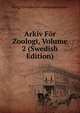 Arkiv For Zoologi, Volume 2 (Swedish Edition), Kungl Svenska Vetenskapsakademien 
