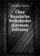 Uber Russische Volkslieder (German Edition), Theodor Vetter 