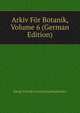 Arkiv For Botanik, Volume 6 (German Edition), Kungl Svenska Vetenskapsakademien 