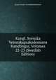 Kungl. Svenska Vetenskapsakademiens Handlingar, Volumes 22-23 (Swedish Edition), Kungl Svenska Vetenskapsakademien 