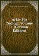 Arkiv For Zoologi, Volume 1 (German Edition), Kungl Svenska Vetenskapsakademien 