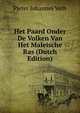 Het Paard Onder De Volken Van Het Maleische Ras (Dutch Edition), Pieter Johannes Veth 
