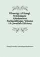 Ofversigt Af Kongl. Vetenskaps-Akademiens Forhandlingar, Volume 19 (Swedish Edition), Kungl Svenska Vetenskapsakademien 