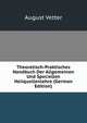 Theoretisch-Praktisches Handbuch Der Allgemeinen Und Speciellen Heilquellenlehre (German Edition), August Vetter 