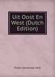 Uit Oost En West (Dutch Edition), Pieter Johannes Veth 