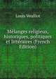 Melanges religieux, historiques, politiques et litteraires (French Edition), Louis Veuillot 