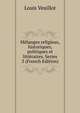 Melanges religieux, historiques, politiques et litteraires. Series 3 (French Edition), Louis Veuillot 