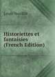 Historiettes et fantaisies (French Edition), Louis Veuillot 