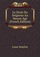Le Droit Du Seigneur Au Moyen Age (French Edition), Louis Veuillot 