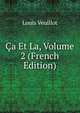 Ca Et La, Volume 2 (French Edition), Louis Veuillot 