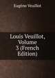 Louis Veuillot, Volume 3 (French Edition), Eugene Veuillot 