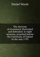 The doctrine of atonement illustrated and defended: in eight sermons, preached before the University of Oxford in the year 1795, Daniel Veysie 