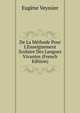De La M?thode Pour L'Enseignement Scolaire Des Langues Vivantes (French Edition), Eugene Veyssier 