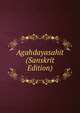 Agahdayasahit (Sanskrit Edition), 