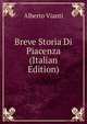 Breve Storia Di Piacenza (Italian Edition), Alberto Vianti 