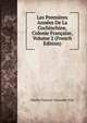 Les Premieres Annees De La Cochinchine, Colonie Francaise, Volume 2 (French Edition), Paulin Francois Alexandre Vial 