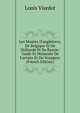 Les Mus?es D'angleterre, De Belgique Et De Hollande Et De Russie: Guide Et Memento De L'artiste Et Du Voyageur (French Edition), Louis Viardot 