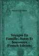 Voyages En Famille: Notes Et Souvenirs (French Edition), Pseud J Ch Viator 