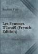 Les Femmes D'Isra?l (French Edition), Raphael Viau 