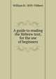 A guide to reading the Hebrew text; for the use of beginners, William H. 1839- Vibbert 