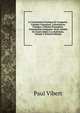 La Colonisation Pratique Et Comparee: Colonies Francaises, Colonisation Pratique. Colonies Etrangeres, Colonisation Comparee. Deux Annees De Cours Libres A La Sorbonne, Volume 2 (French Edition), Paul Vibert 