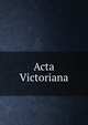 Acta Victoriana, 