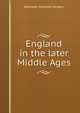 England in the later Middle Ages, Kenneth Hotham Vickers 