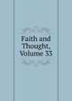 Faith and Thought, Volume 33, 