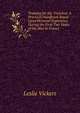 Training for the Trenches: A Practical Handbook Based Upon Personal Experience During the First Two Years of the War in France, Leslie Vickers 