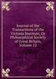Journal of the Transactions of the Victoria Institute, Or Philosophical Society of Great Britain, Volume 12, 