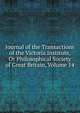 Journal of the Transactions of the Victoria Institute, Or Philosophical Society of Great Britain, Volume 14, 